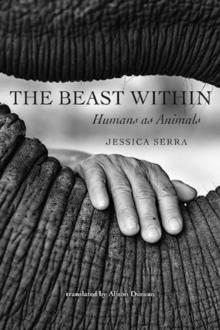 The Beast Within : Humans as Animals