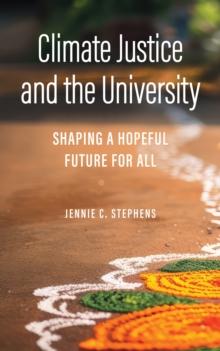 Climate Justice and the University : Shaping a Hopeful Future for All