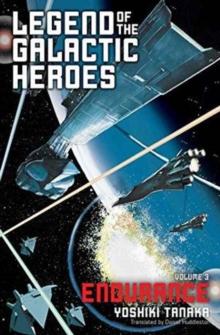 Legend of the Galactic Heroes, Vol. 3 : Endurance