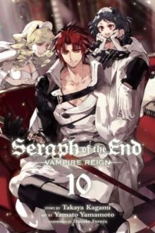 Seraph of the End, Vol. 10 : Vampire Reign