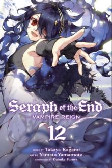 Seraph of the End, Vol. 12 : Vampire Reign