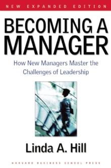 Becoming a Manager : How New Managers Master the Challenges of Leadership