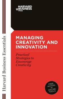 Managing Creativity and Innovation