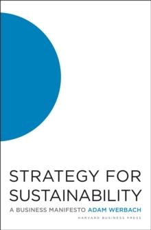 Strategy for Sustainability : A Business Manifesto