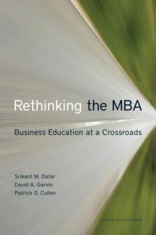 Rethinking the MBA : Business Education at a Crossroads