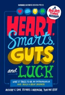 Heart, Smarts, Guts, and Luck : What It Takes to Be an Entrepreneur and Build a Great Business