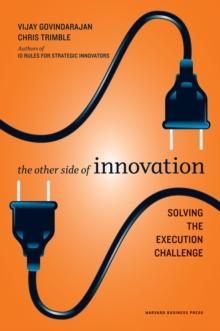 The Other Side of Innovation : Solving the Execution Challenge