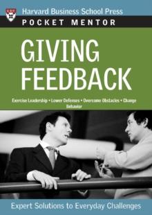 Giving Feedback : Expert Solutions to Everyday Challenges