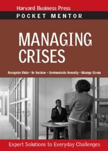 Managing Crises : Expert Solutions to Everyday Challenges