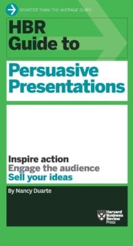 HBR Guide to Persuasive Presentations (HBR Guide Series)