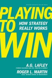 Playing to Win : How Strategy Really Works