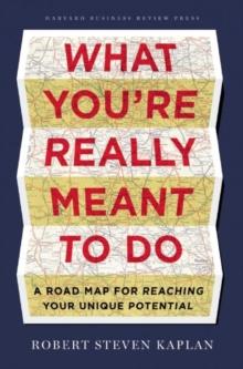 What You're Really Meant to Do : A Road Map for Reaching Your Unique Potential