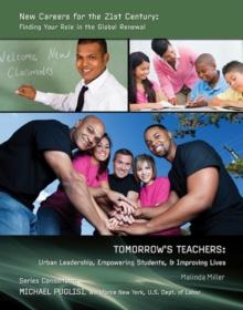 Tomorrow's Teachers : Urban Leadership, Empowering Students, & Improving Lives