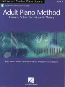 Hal Leonard Adult Piano Method Book 1 : Uk Edition - Lessons, Solos, Technique and Theory