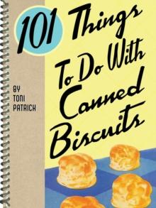 101 Things to do with Canned Biscuits