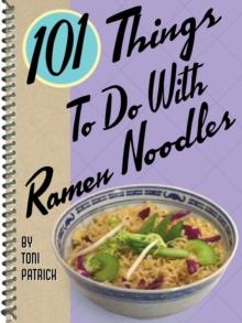 101 Things to Do with Ramen Noodles