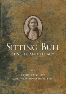 Sitting Bull : His Life and Legacy