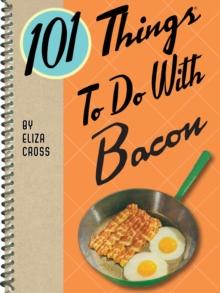 101 Things To Do With Bacon