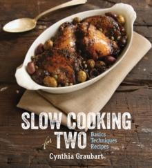 Slow Cooking for Two : Basics Techniques Recipes