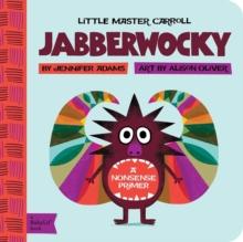 Jabberwocky : A BabyLit Nonsense Primer