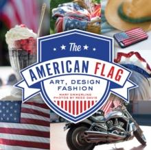 The American Flag : Art, Design, Fashion