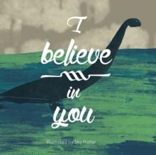 I Believe in You