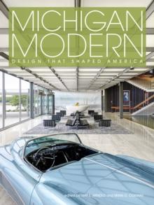 Michigan Modern : Design that Shaped America