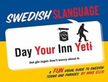 Swedish Slanguage: A Fun Visual Guide to Swedish Terms and Phrases