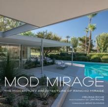 Mod Mirage : The Midcentury Architecture of Rancho Mirage