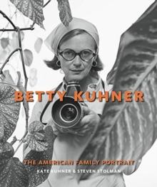 Betty Kuhner : The American Family Portrait