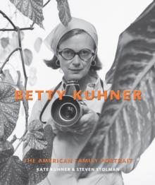 Betty Kuhner : The American Family Portrait