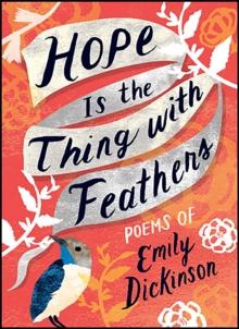 Hope Is the Thing with Feathers : Poems of Emily Dickinson