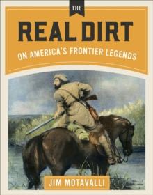 The Real Dirt on America's Frontier Legends