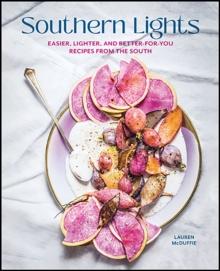 Southern Lights : Easier, Lighter, and Better-for-You Recipes from the South