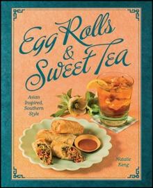 Egg Rolls & Sweet Tea : Asian Inspired, Southern Style