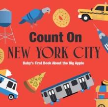 Count on New York City : Babys First Book About the Big Apple