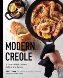 Modern Creole : A Taste of New Orleans Culture and Cuisine