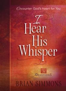 I Hear His Whisper : 52 Devotions