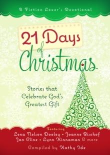 21 Days of Christmas : Stories that Celebrate God's Greatest Gift