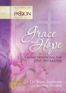 Grace and Hope : A 40-Day Devotional for Lent and Easter