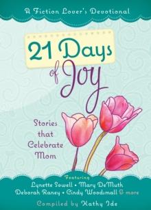 21 Days of Joy : Stories that Celebrate Mom