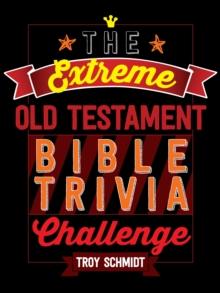 The Extreme Old Testament Bible Trivia Challenge