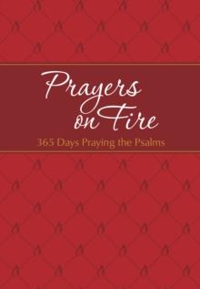 Prayers on Fire : 365 Days Praying the Psalms