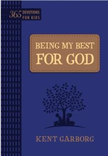 Being My Best for God : 365 Devotions for Kids