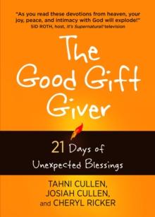 The Good Gift Giver : 21 Days of Unexpected Blessings