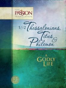 1 & 2 Thessalonians, Titus & Philemon : A Godly Life