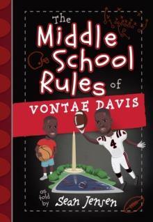 The Middle School Rules of Vontae Davis : as told by Sean Jensen