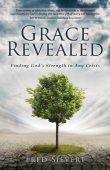 Grace Revealed : Finding God's Strength in Any Crisis