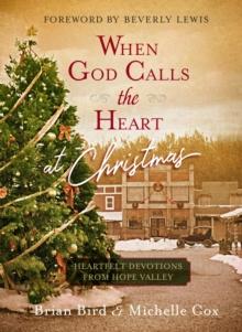 When God Calls the Heart at Christmas : Heartfelt Devotions from Hope Valley