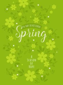 Spring : A Season of Hope (90-Day Devotional)